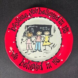 Teacher Appreciation Gift Plate With Message "Because You Believe In Us"
